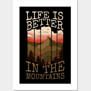 Life Is Better In The Mountains Posters and Art